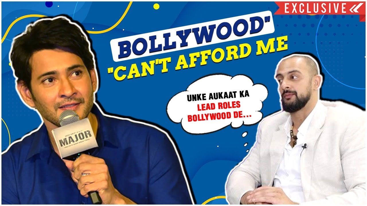 Arunoday Singh On Mahesh Babu's 'Bollywood Can't Afford Me' Remark, Talks About Rejection & More