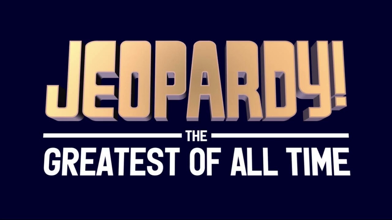 Jeopardy! The Greatest of All Time Opening Theme