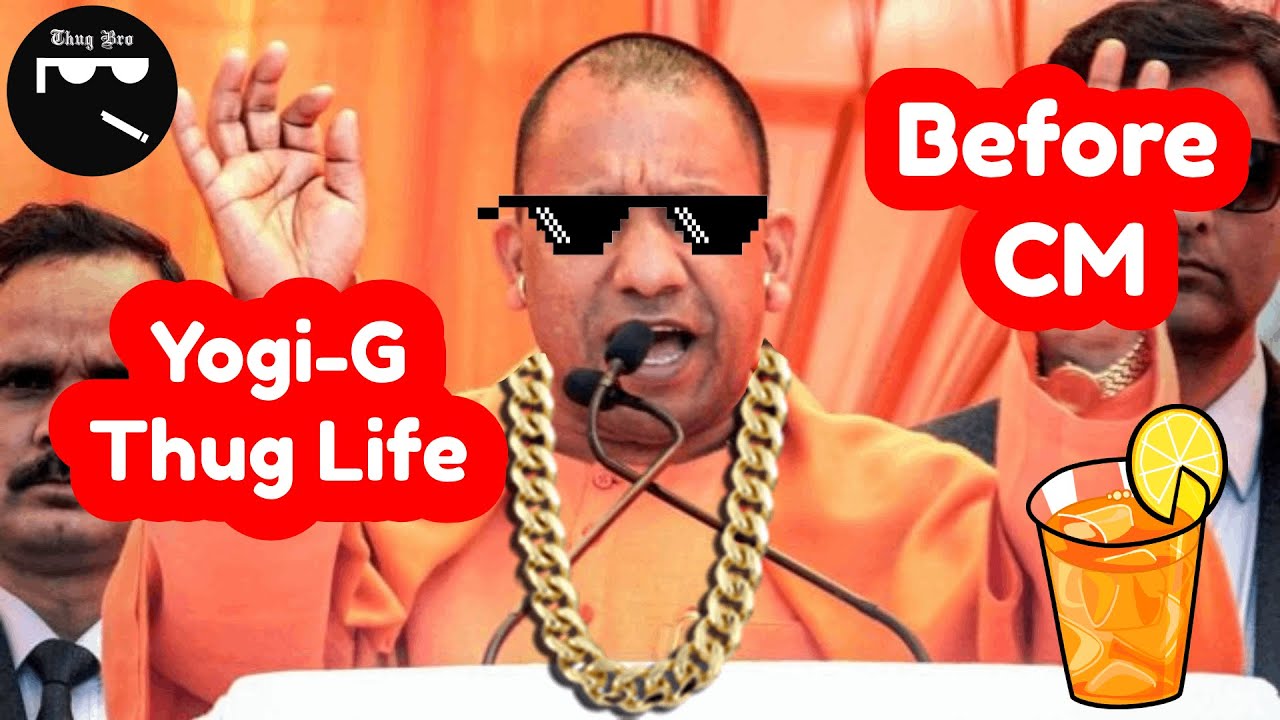 Yogi Adityanath Thug Life Before CM