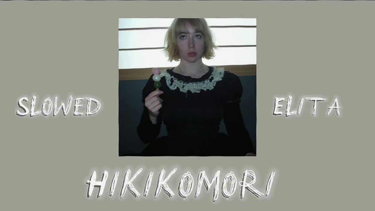 Hikikomori - Elita  (slowed & reverb )