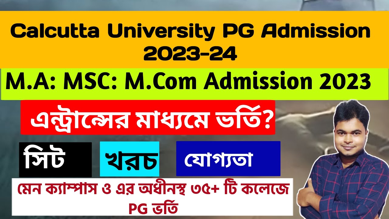 Calcutta University PG Admission 2023-24: CU M.A:MSC: M.COM Admission: Subject: seat: fees: apply