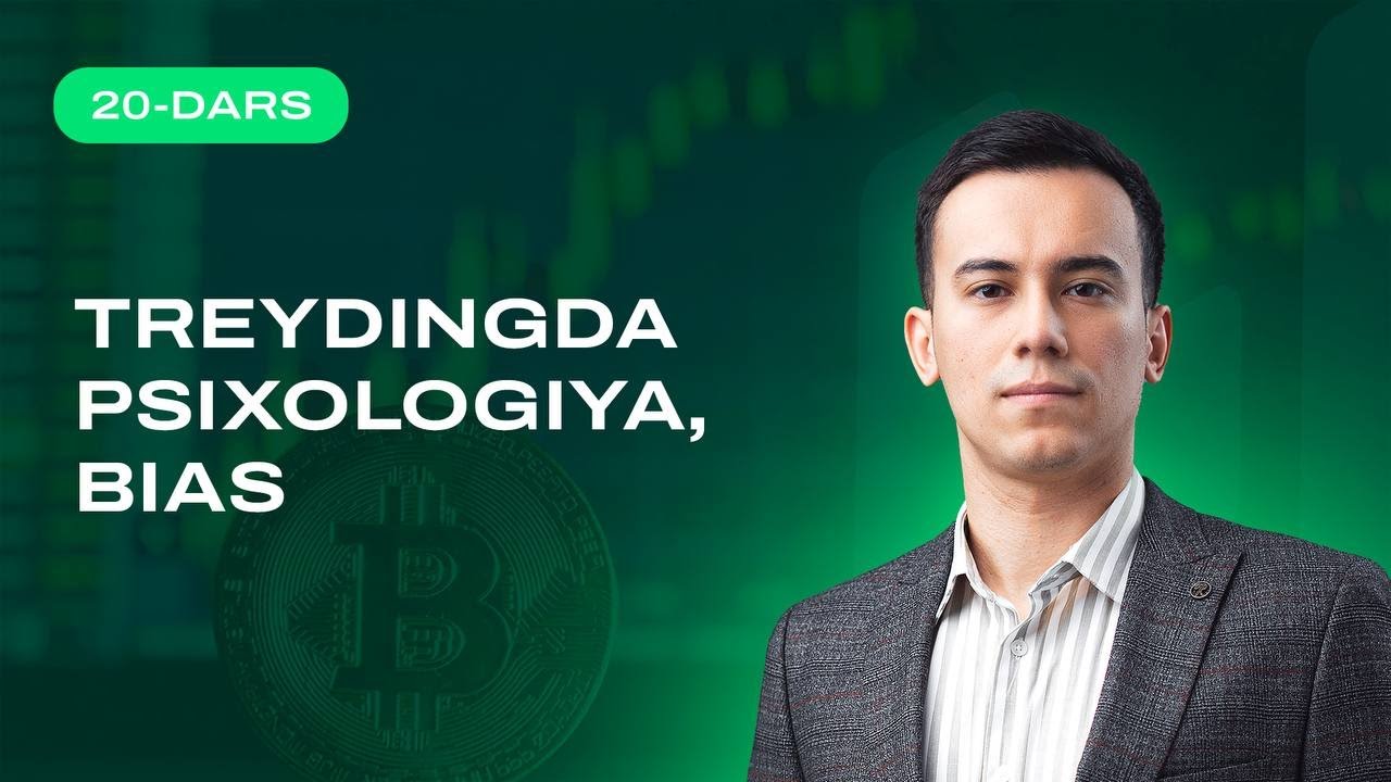 20-dars. Treydingda psixologiya. BIAS. Qo'rquv va ochko'zlik