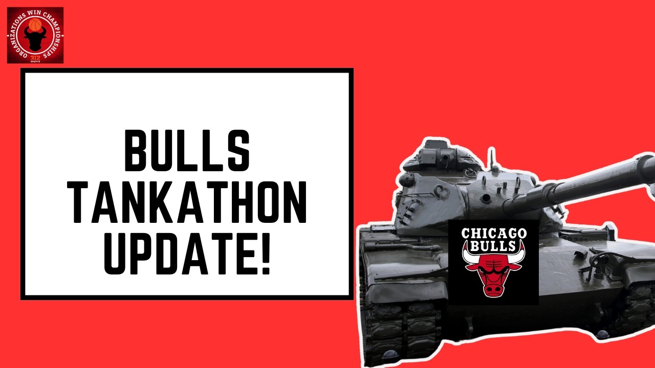 Chicago Bulls TANK WATCH is heating up!