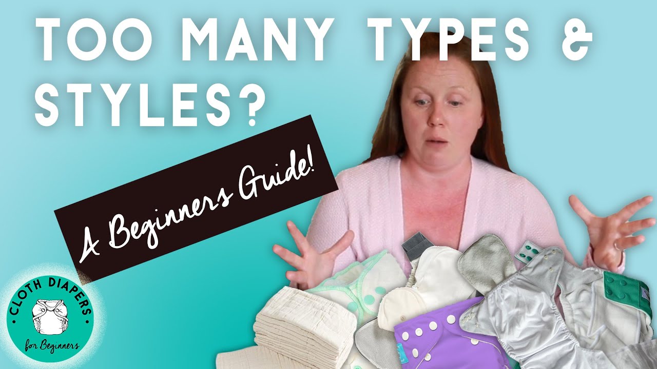 Cloth Diapering 101: Types of Cloth Diapers and Why You'd Choose a Given Style