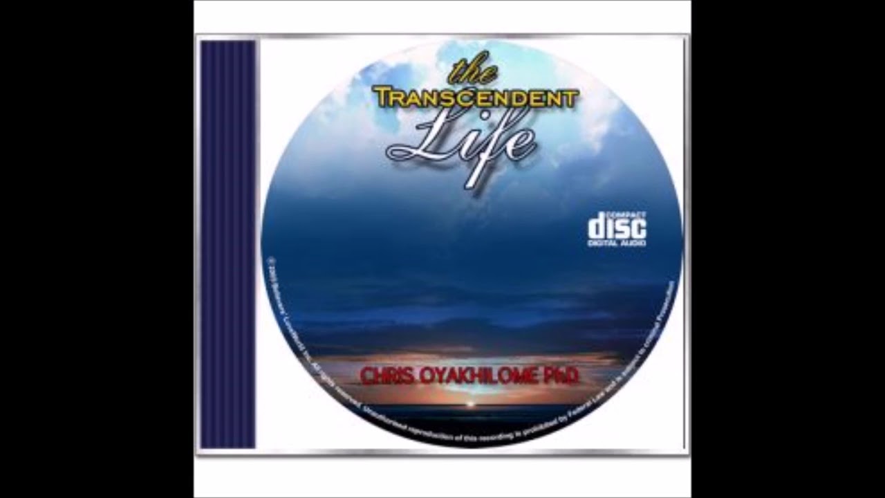 The Transcendent Life Vol  1, Part 1   Pastor Chris
