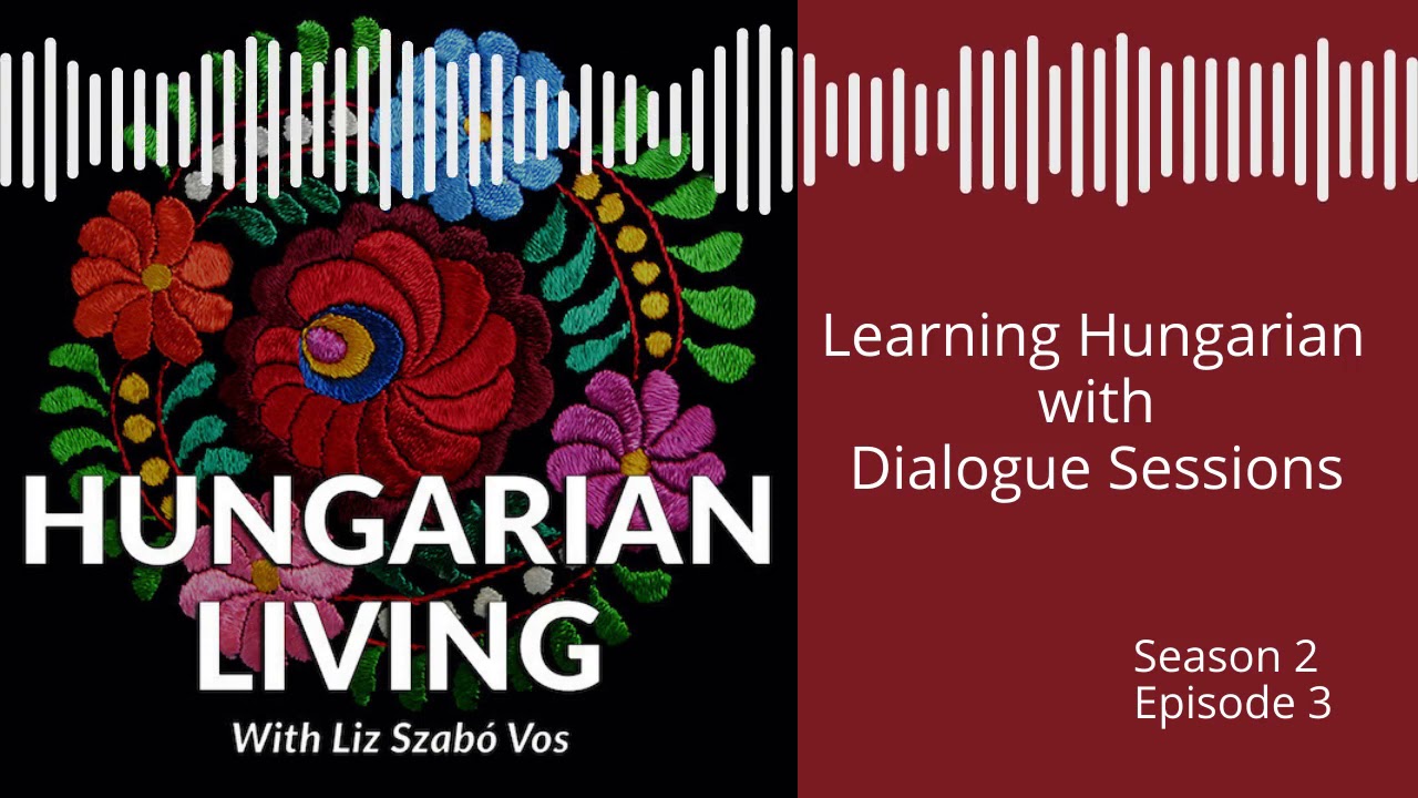 Hungarian Living S2 E3 | Learning Hungarian with Dialogue Sessions