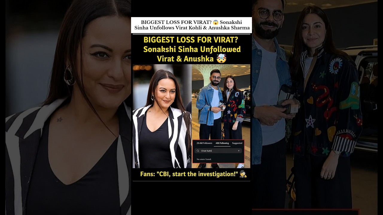 BIGGEST LOSS FOR VIRAT? 😱 Sonakshi Sinha Unfollows Virat Kohli & Anushka Sharma