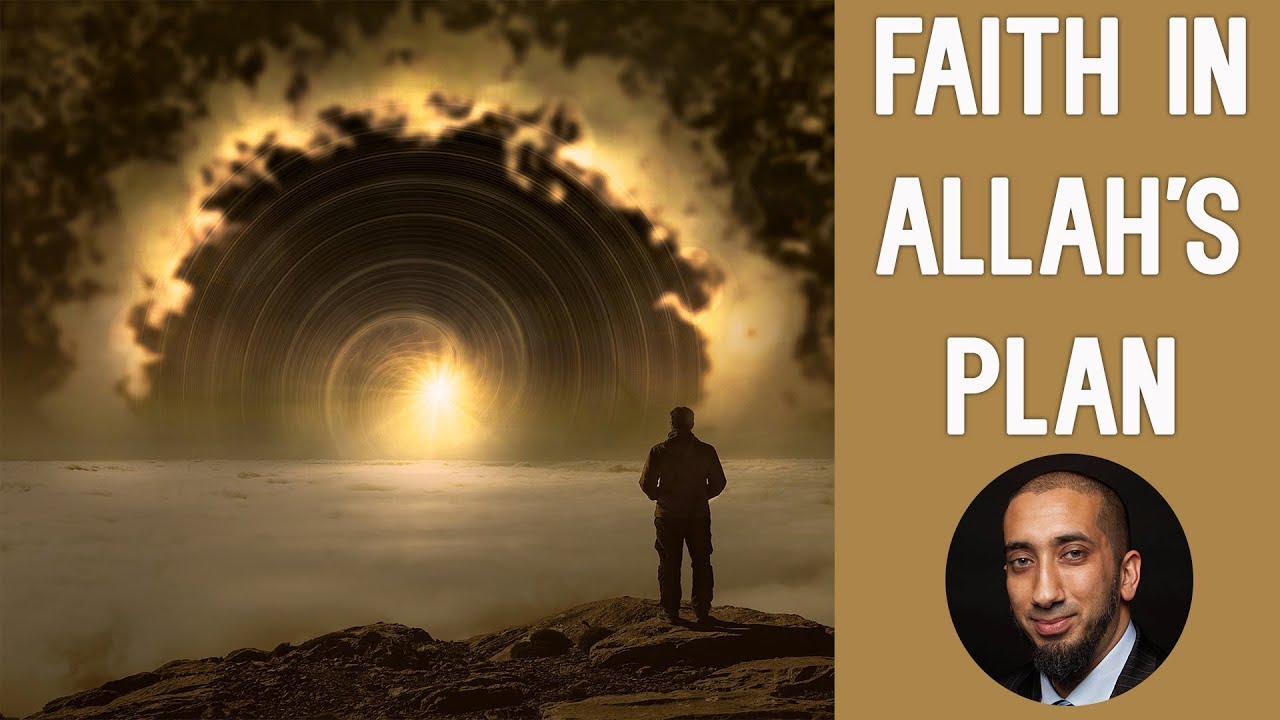 Nouman Ali Khan | Faith In Allah's Plan | Beneficial Reminder
