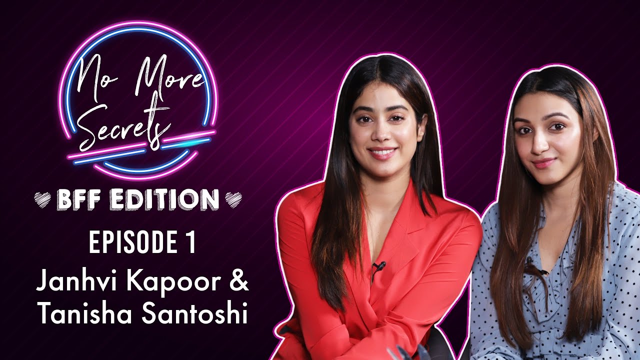 Janhvi Kapoor & BFF Tanisha Santoshi on their bond, dating & Sridevi's sad demise | No More Secrets