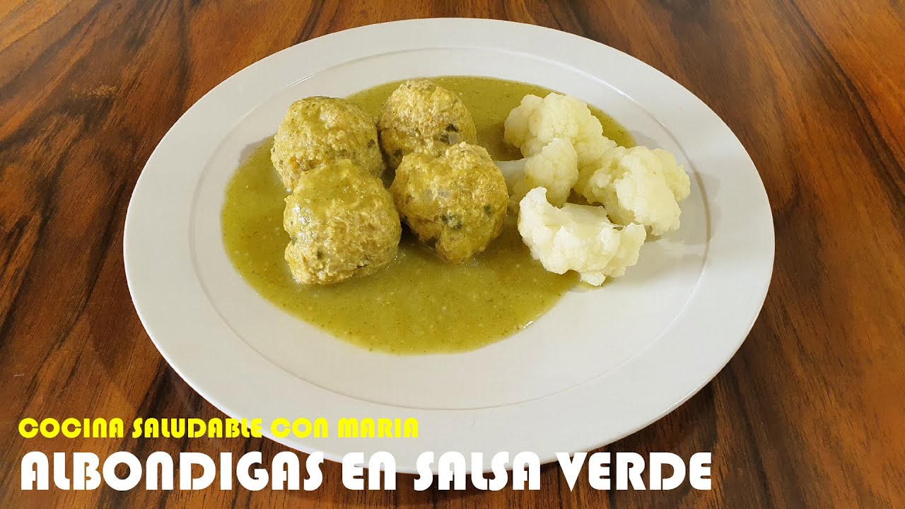 ALBONDIGAS DE POLLO EN SALSA VERDE (SS) / COCINA SALUDABLE CON MARIA