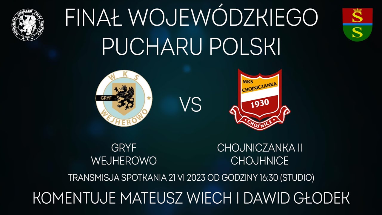 WKS Gryf Wejherowo - Chojniczanka II Chojnice FINAŁ Wojewódzkiego Pucharu Polski | NA ŻYWO