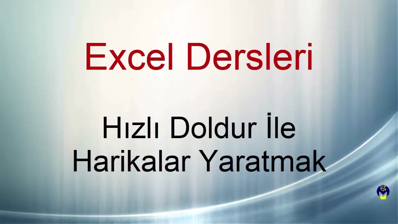 Excel Ders - Hızlı Doldur ile Harikalar Yaratmak