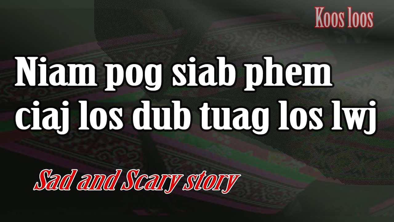 Niam pog siab phem ciaj los dub tuag los lwj 2/15/2023