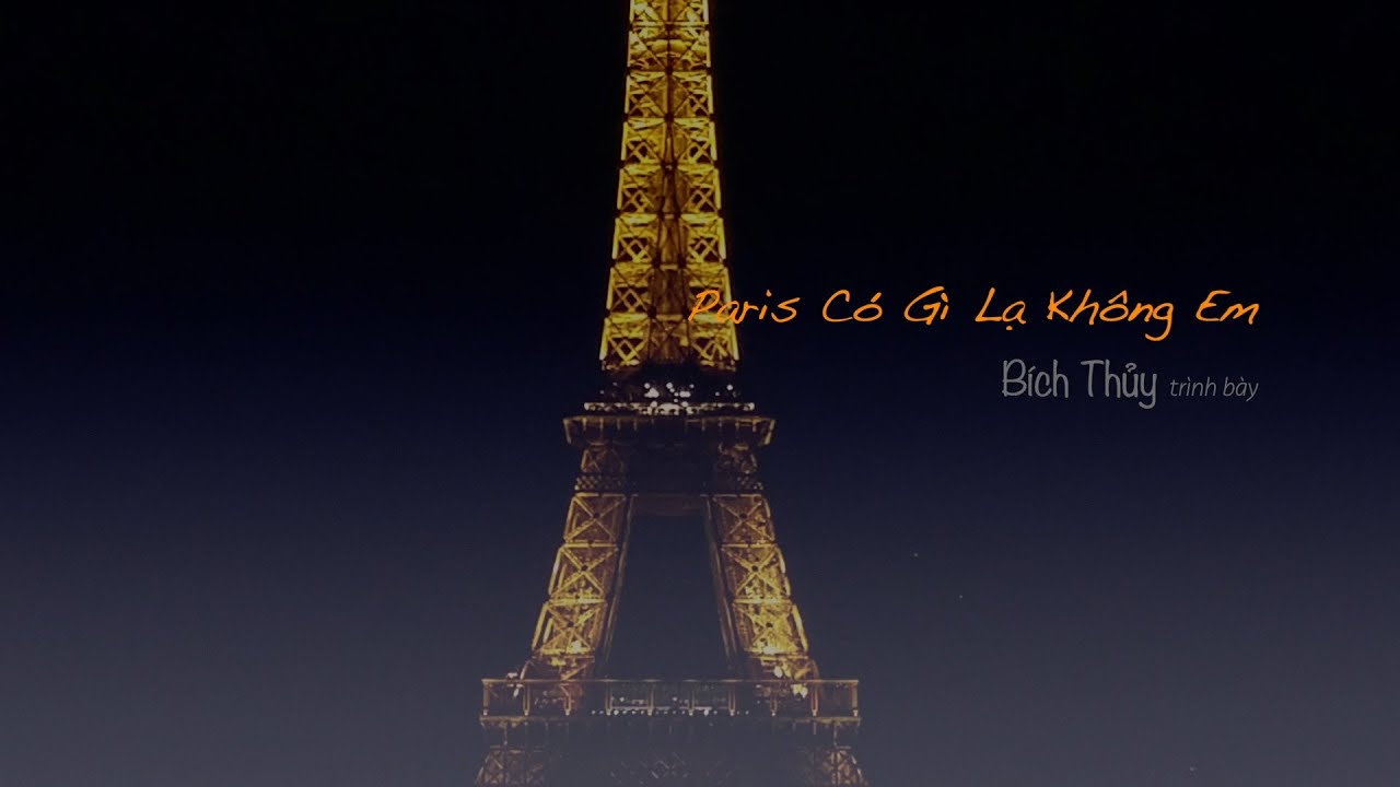 Paris Có Gì Lạ Không Em (Bích Thuỷ)