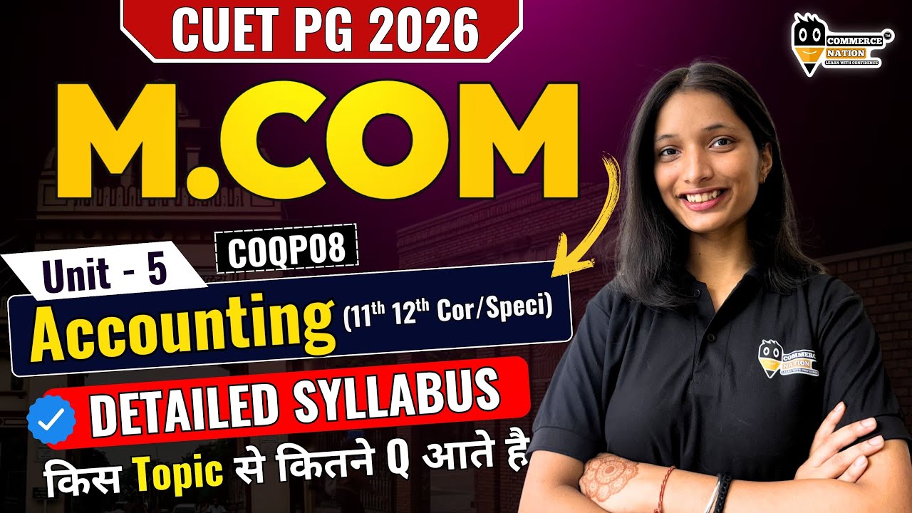 CUET PG M.COM 2026 Accounting  Detailed Syllabus किस Topic से कितने Q आते है #cuetpg2026