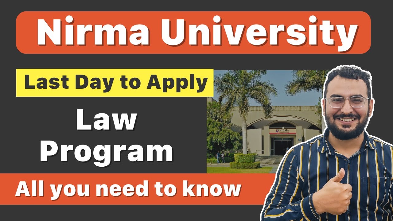 All you need to know about Law Program at Nirma University | Last Day to Apply