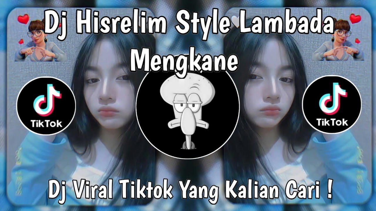 DJ HISRELIM STYLE LAMBADA MENGKANE VIRAL TIKTOK TERBARU 2025 YANG KALIAN CARI !