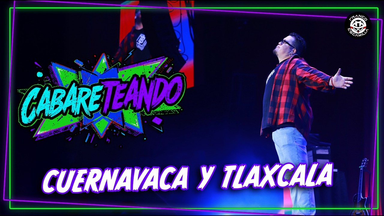 Cabareteando | Cuernavaca y Tlaxcala | T.4
