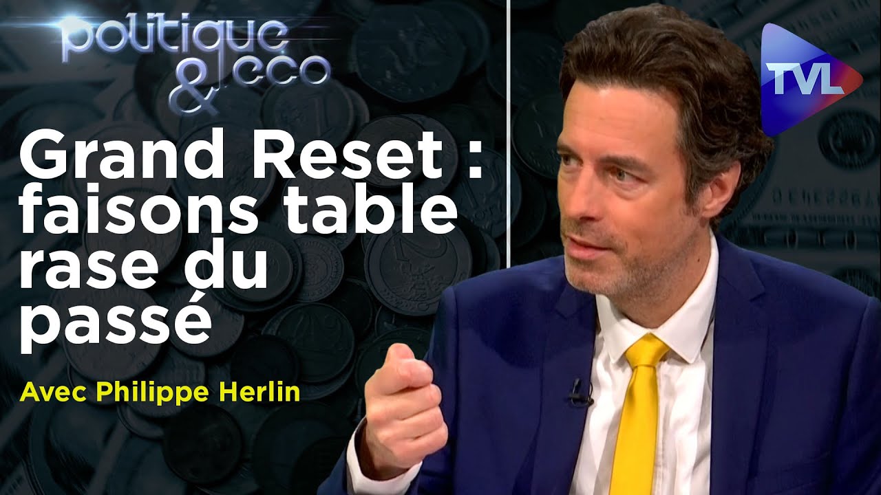 Grande R&eacute;initialisation : La R&eacute;volution mondialiste - Politique & Eco n&deg; 287 avec Philippe Herlin