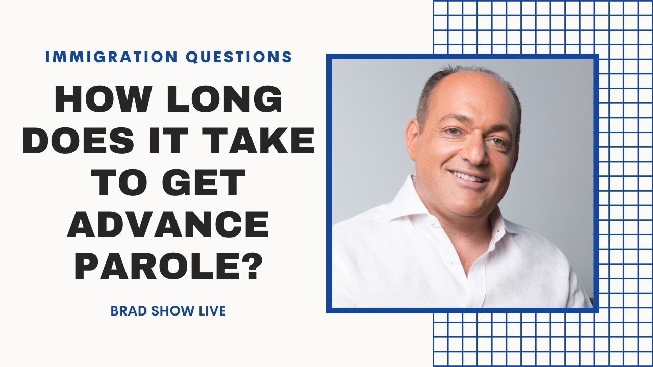 How Long Does It Take to Get Advance Parole? | Free Immigration Law Advice