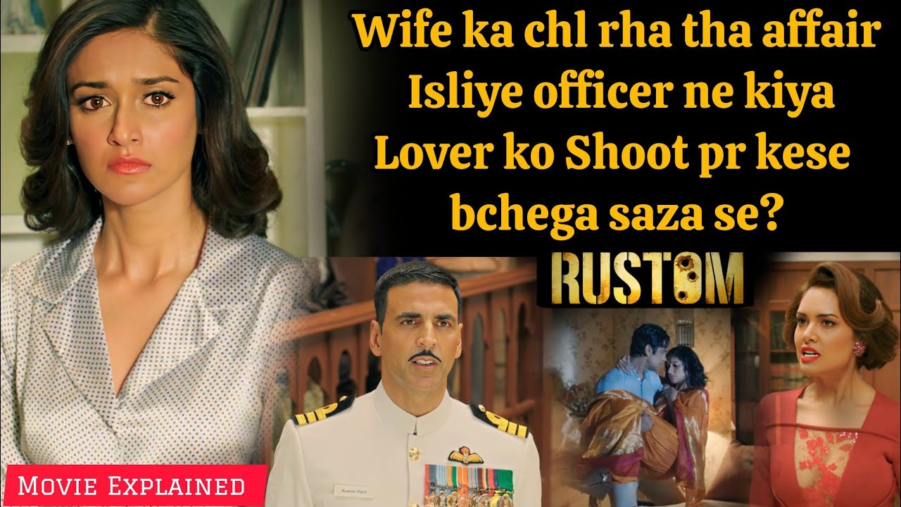 Rustom finds his wife's affair & kills Vikram,Will he be punished (2016) Movie Explained in Hindi