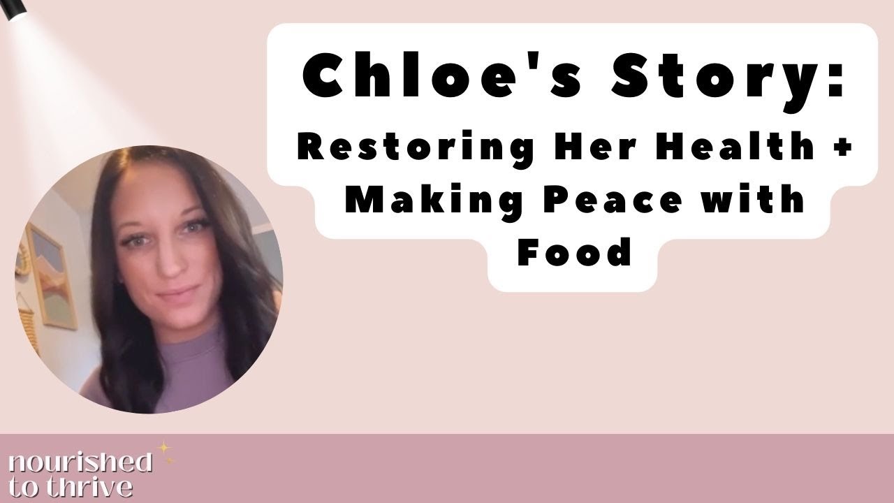 Chloe's Journey to Restoring Her Health + Improving Her Relationship with Food