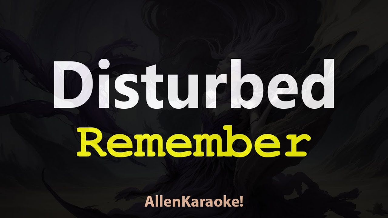 Disturbed - Remember (Karaoke)