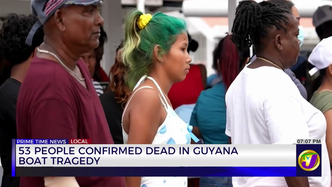 53 People Confirmed Dead In Guyana Boat Tragedy | TVJ News