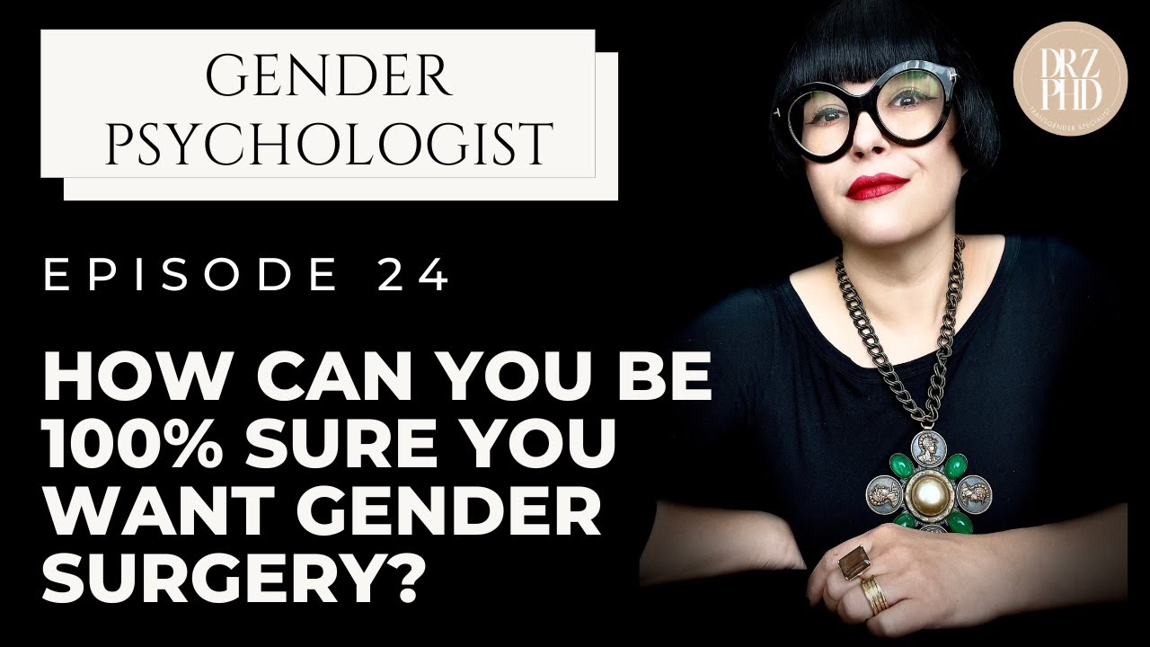 Do You Need To Be 100% Sure Before Medical/Surgical Transition? | Dr. Z