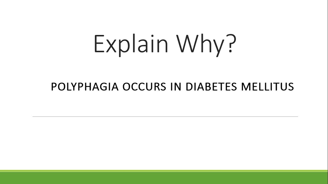 Polyphagia occurs in Diabetes Mellitus- Explain Why?