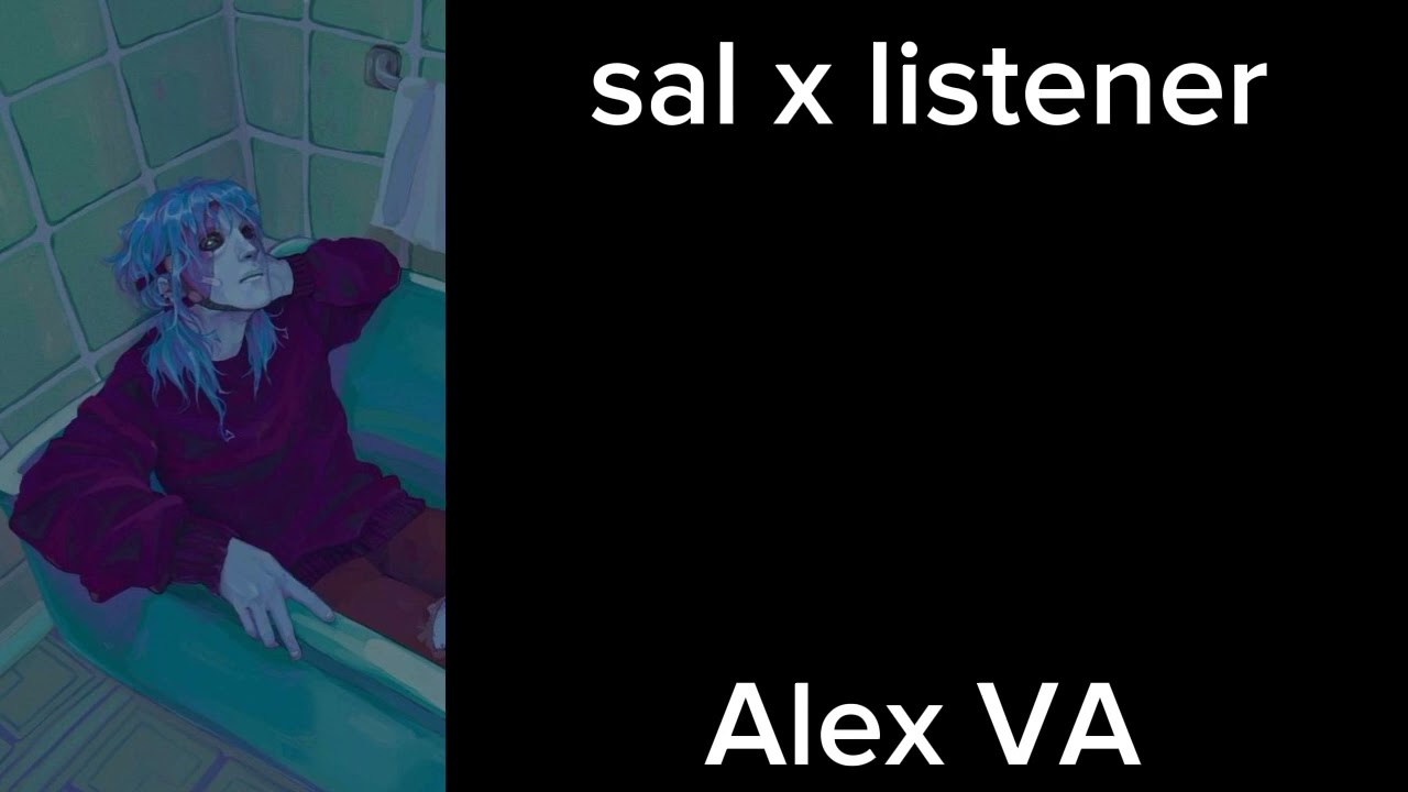 sal x listener// Alex VA// Sally face// SF