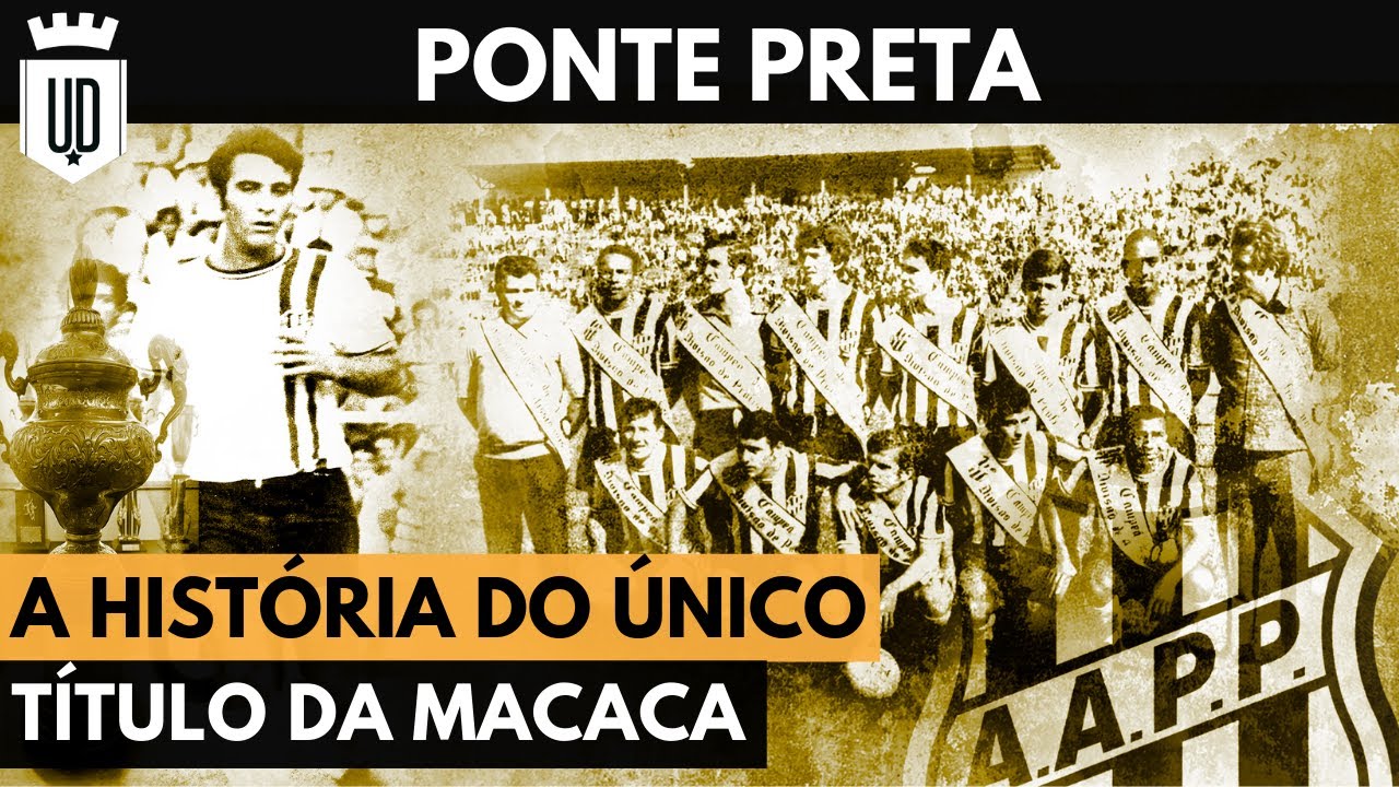 Ponte Preta já foi campeã, mas quase perdeu título no tapetão | MEMÓRIA UD