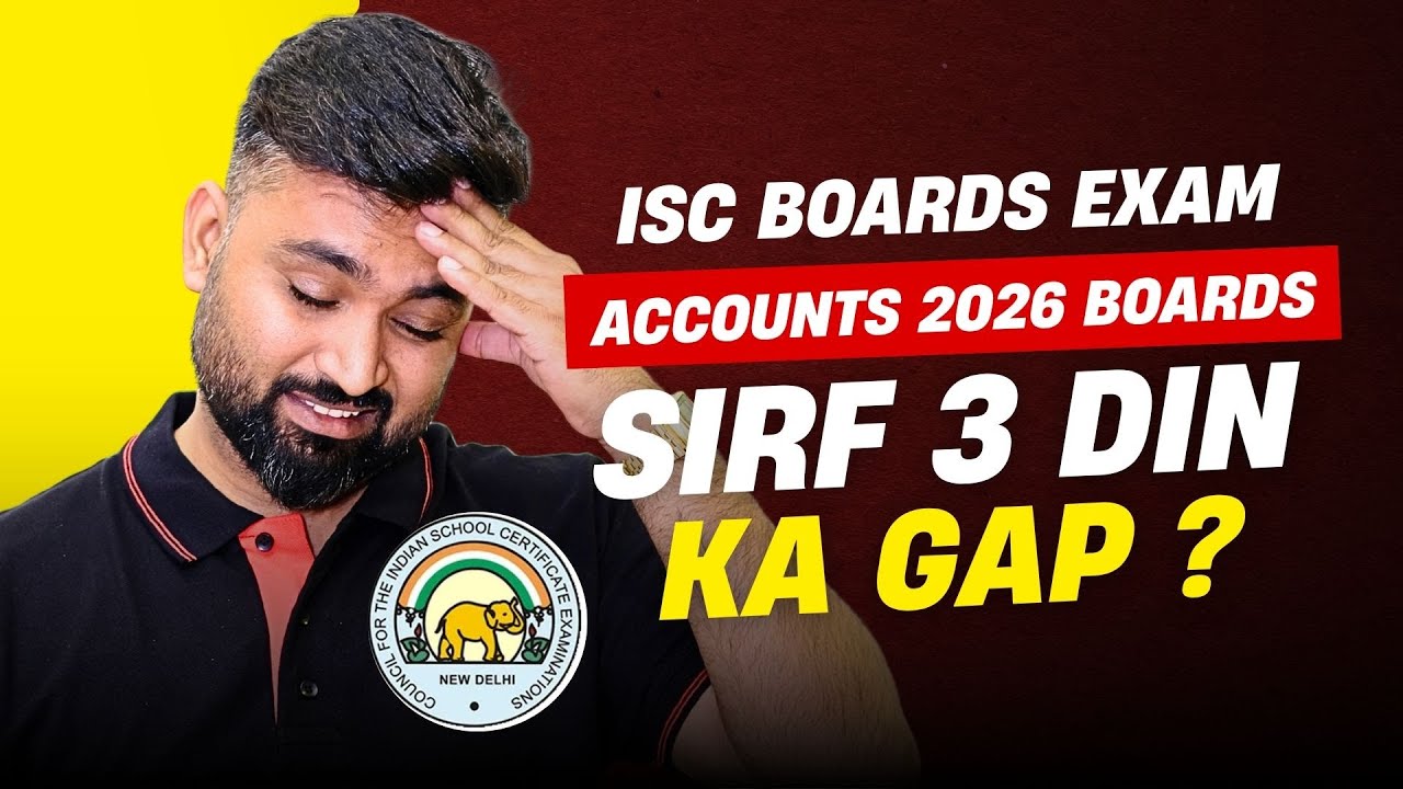 ONLY 3 DAYS GAP IN ACCOUNTS BOARDS EXAM 2026 😱 | CLASS 12 ISC | Shubham Jagdish | 8112601234