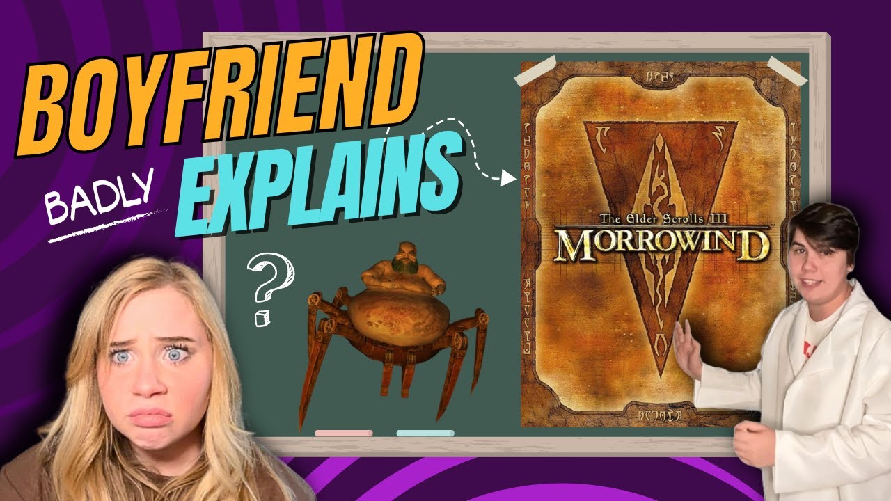 Boyfriend Badly Explains: THE ELDER SCROLLS III MORROWIND