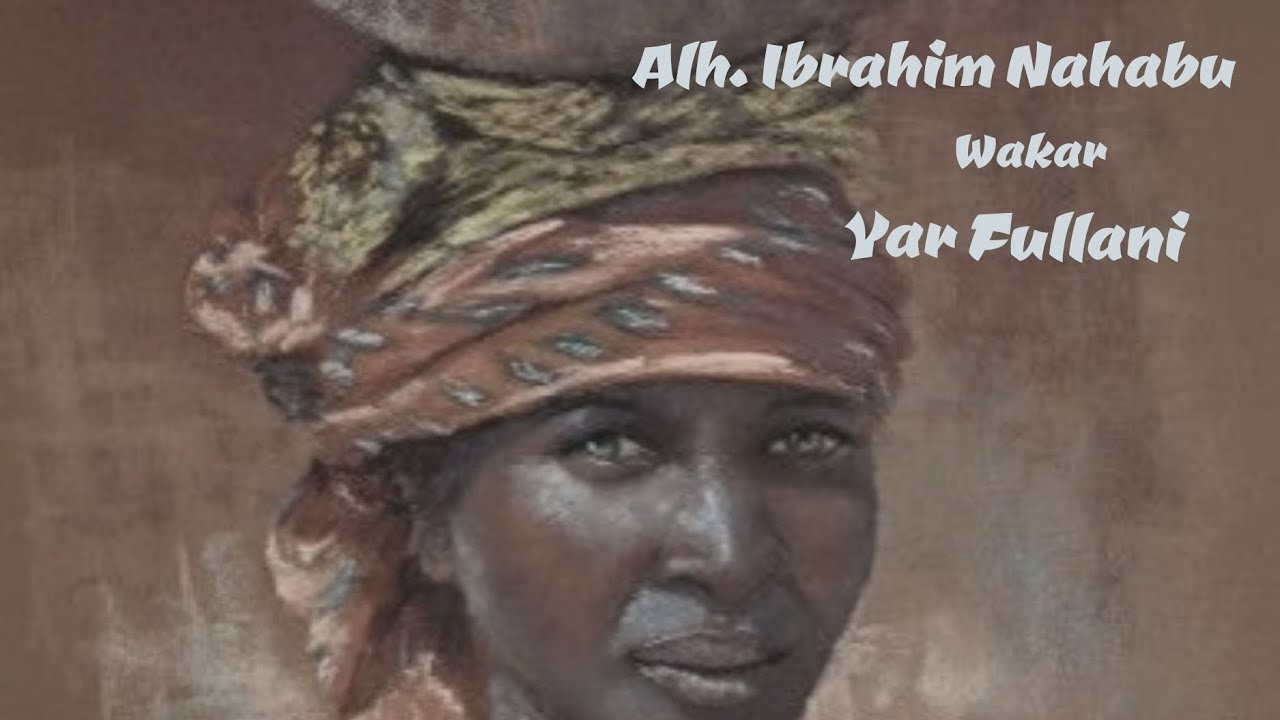 Alhaji Ibrahim Nahabu   -   Wakar Yar Fullani