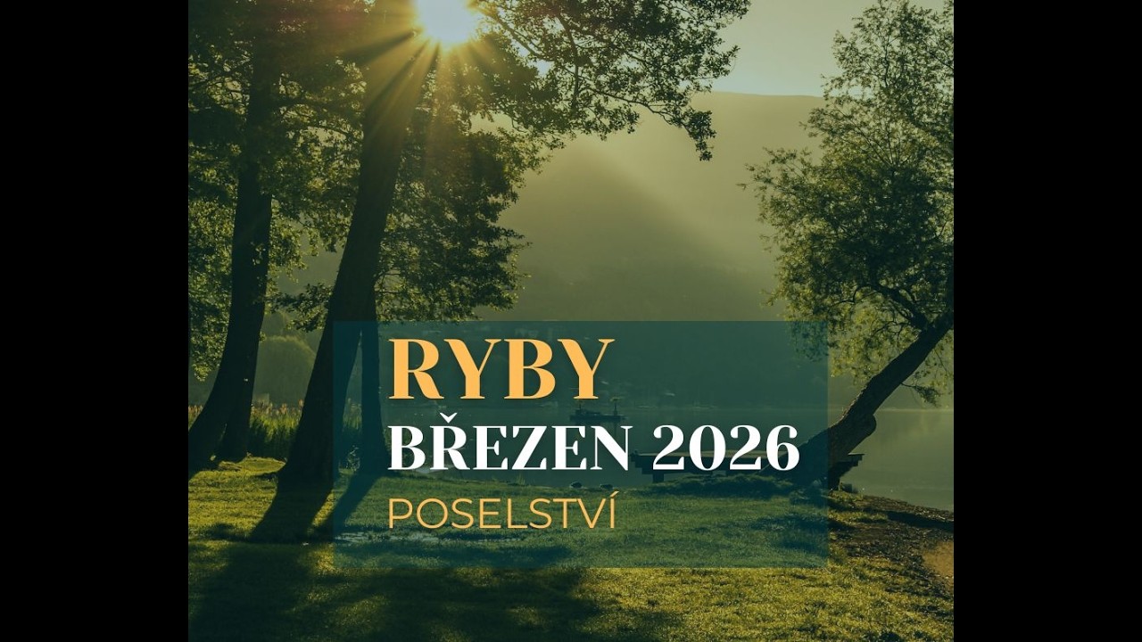 ♓ Ryby - BŘEZEN 2026 - poselství 🌻