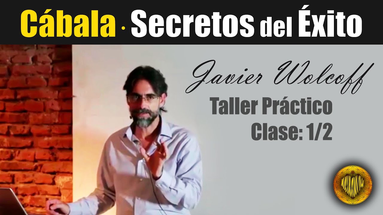 🧡 Clase 1/2 · SECRETOS MÍSTICOS del ÉXITO · Taller de CÁBALA · Javier Wolcoff · Kabalah Aplicada ·