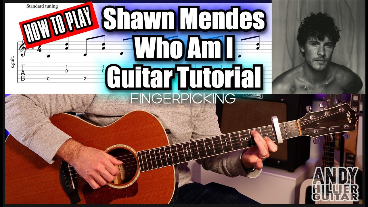 Shawn Mendes - Who I Am Guitar Tutorial | Chords & Fingerpicking with Tabs