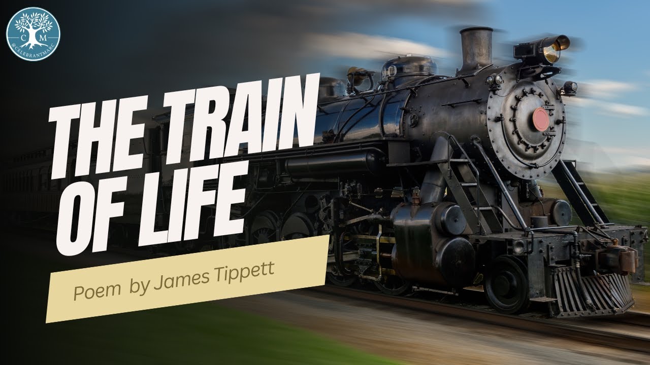 The Train of Life - Funeral Poem by James Tippett