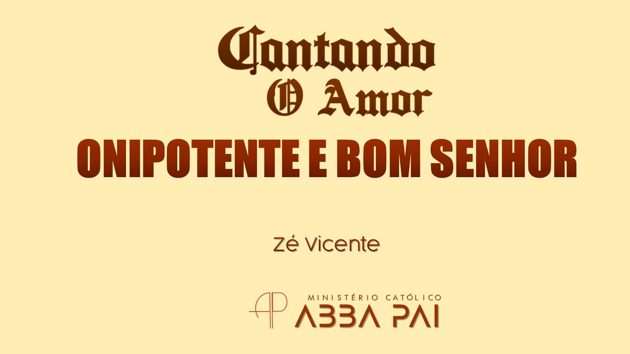 Onipotente e Bom Senhor - Zé Vicente