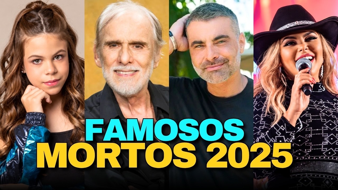 FAMOSOS QUE MORRERAM EM 2025 • Despedidas Marcantes