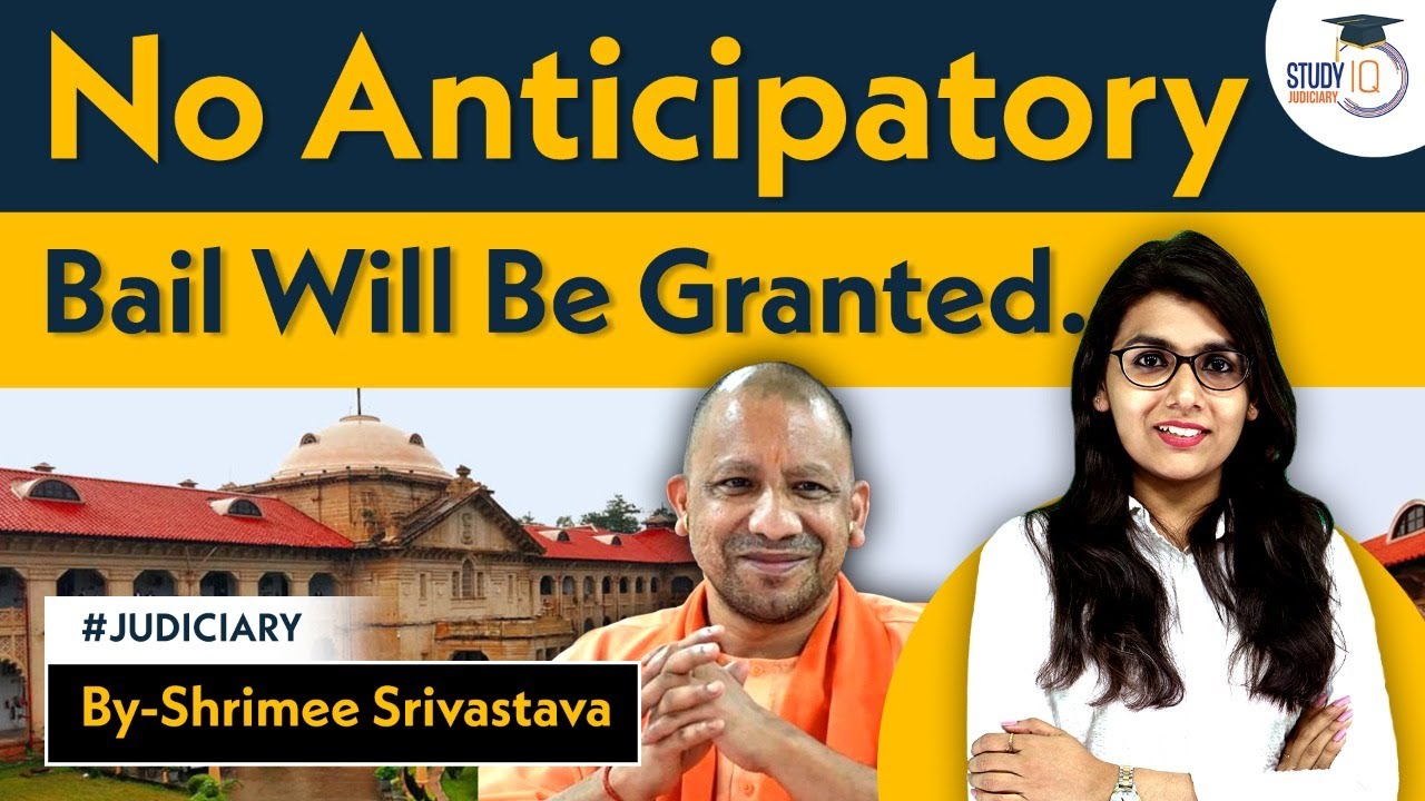 No Anticipatory bail in Uttar Pradesh | Studyiq Judiciary