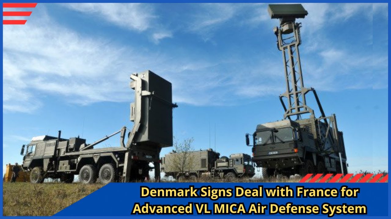 Denmark Signs Deal with France for Advanced VL MICA Air Defense System