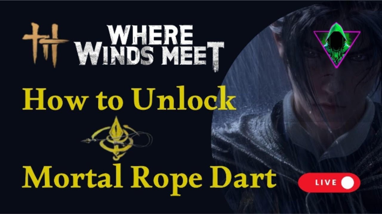 Where Winds Meet - How to unlock Mortal Rope Dart ?