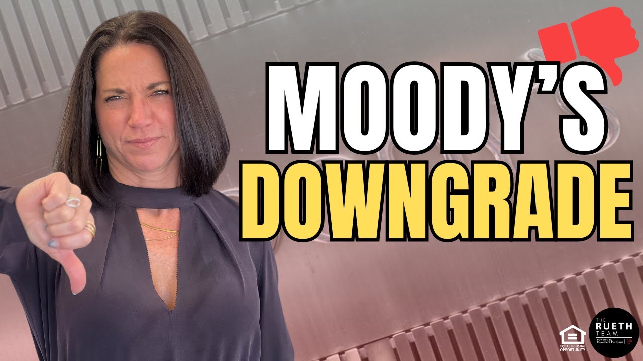 Moody's Downgrade of the United States and How it Affects the Housing Market