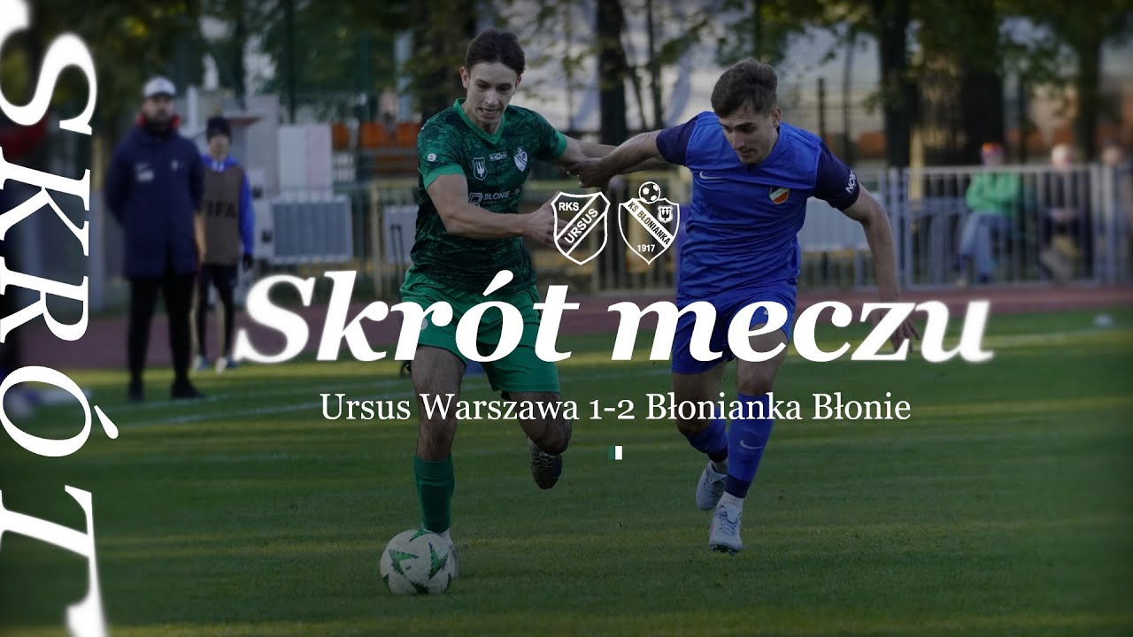 Skrót meczu | Ursus Warszawa 1-2 Błonianka Błonie | Decathlon 4. Liga | 4.10.2025
