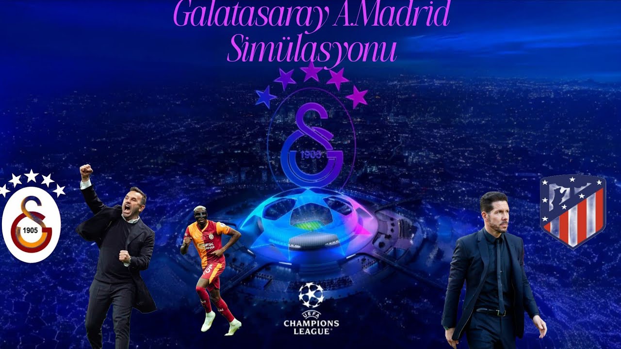 Galatasaray Atletico Madrid Simülasyonu