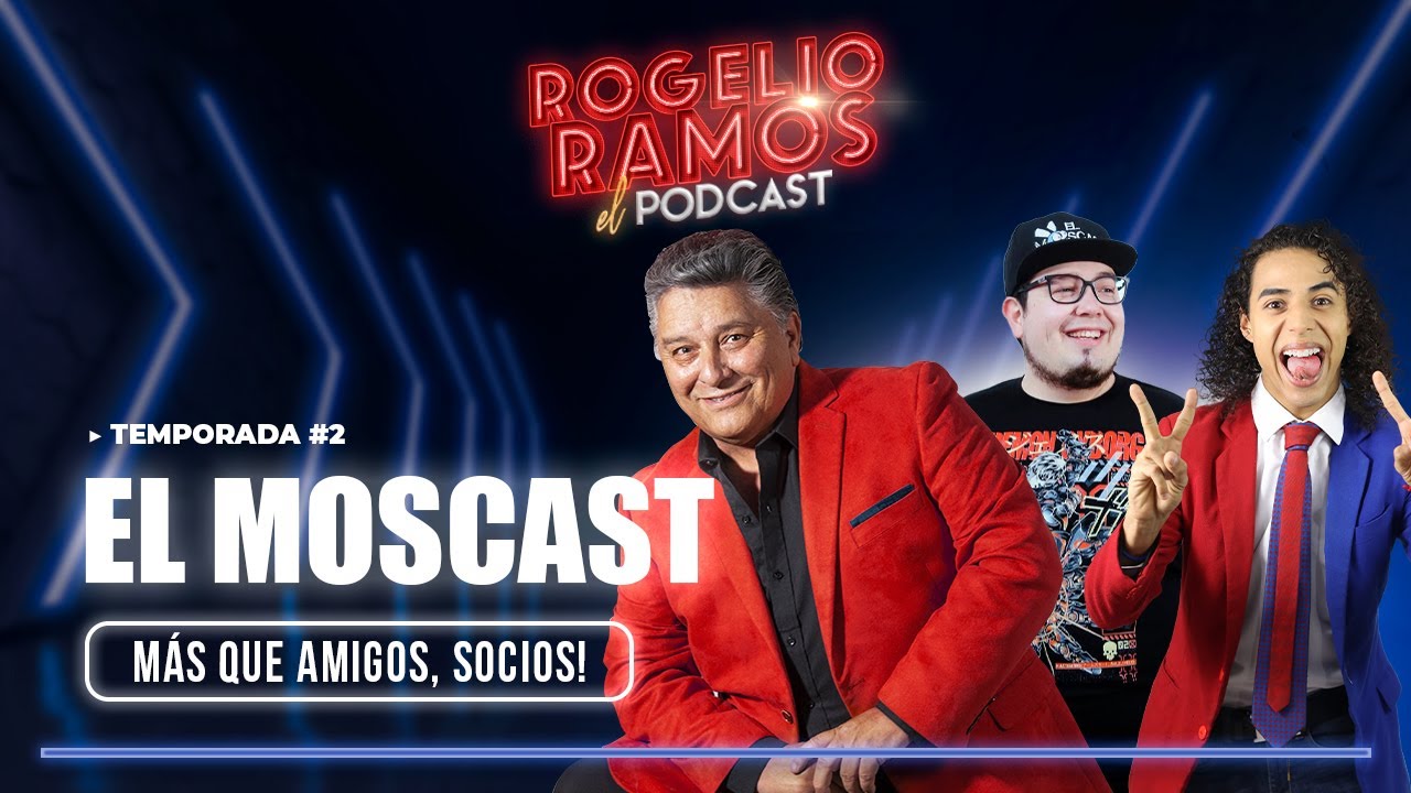 El Podcast Ep.3 Temp 2 Con El MOSCAST De Kevin Contreras & Valero - Rogelio Ramos