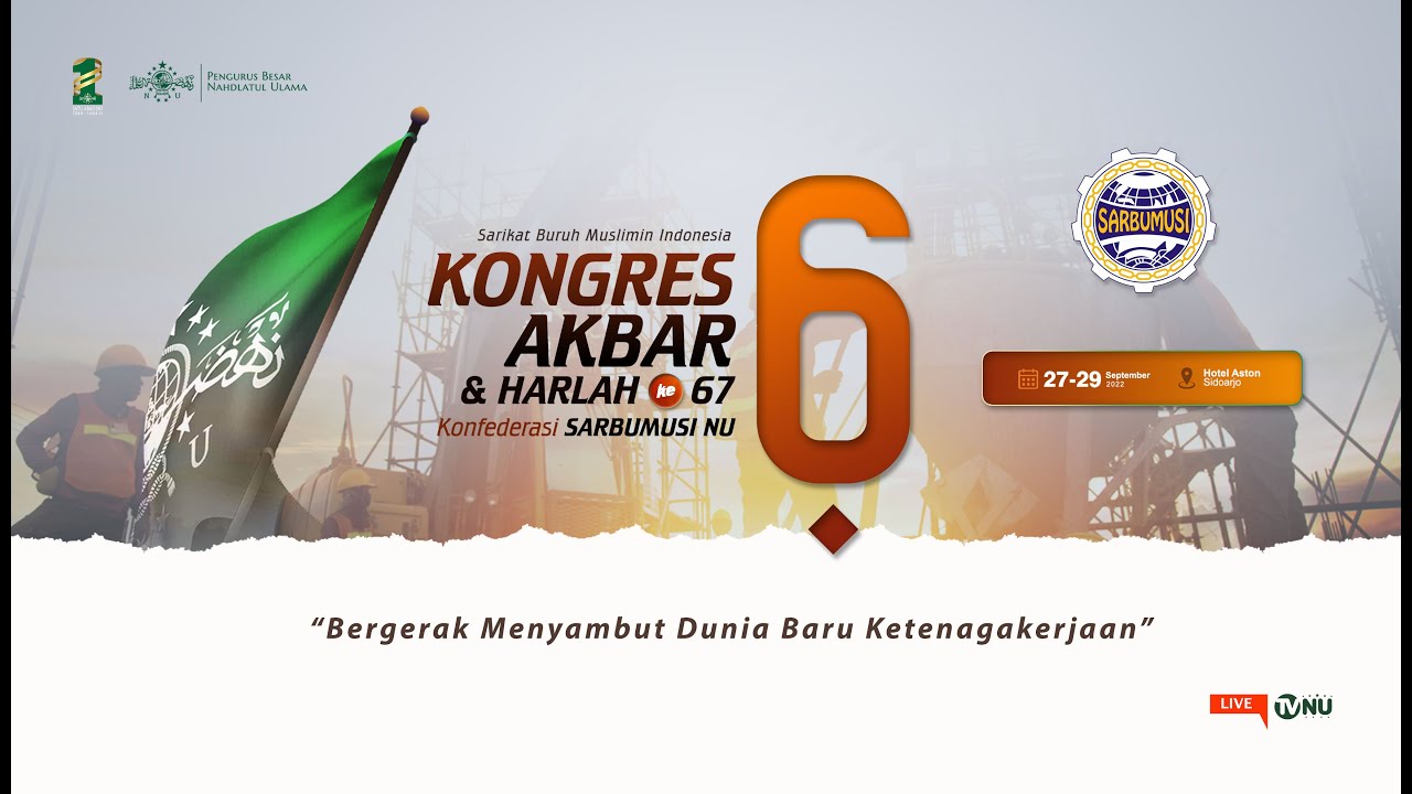 🔴 (LIVE) Pembukaan KONGRES Akbar ke-6 Konfederasi SARBUMUSI