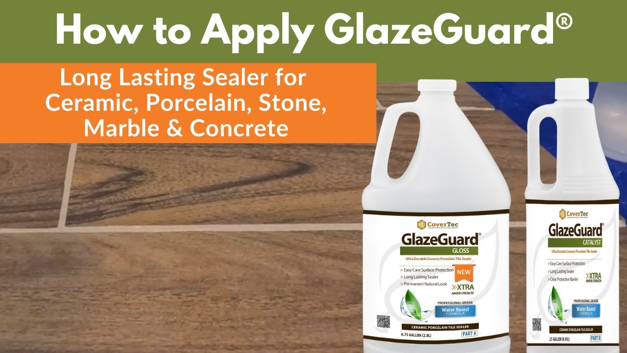 How to apply GlazeGuard® to a Ceramic or Porcelain tile floor - 2025 Update - CoverTec Products